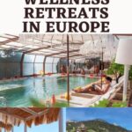 Europe’s Best Wellness Retreats to Visit in 2025